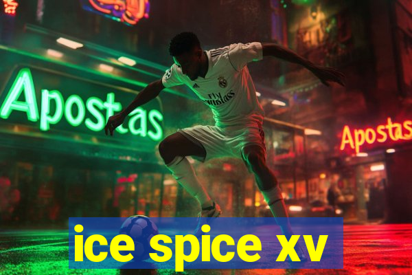 ice spice xv